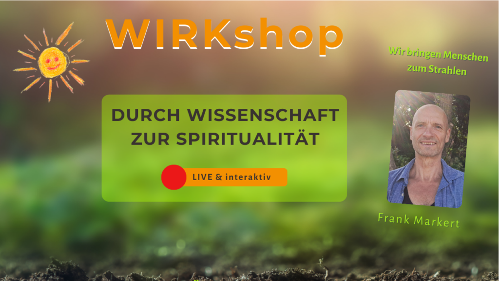 DURCH WISSENSCHAFT ZUR SPIRITUALITÄT