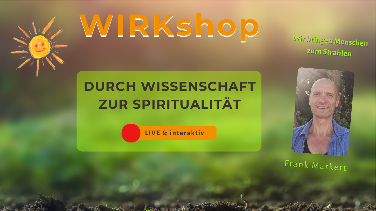 DURCH WISSENSCHAFT ZUR SPIRITUALITÄT